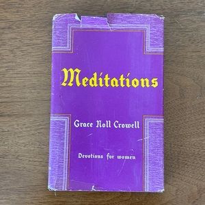 1951 Mediations: Devotions for Women by Grace Noll Crowell